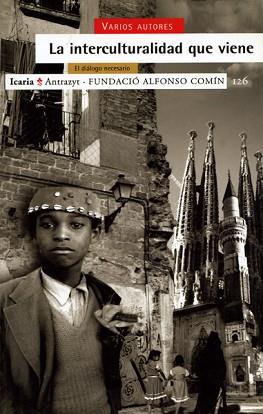 INTERCULTURALIDAD QUE VIENE | 9788474263831 | FUNDACIÓN ALFONSO COMÍN