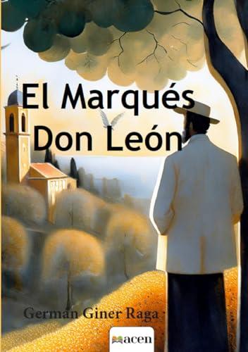 MARQUÉS DON LEÓN, EL | 9788412792683 | GINER RAGA, GERMÁN