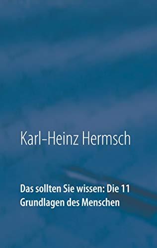 DAS SOLLTEN SIE WISSEN:  DIE 11 GRUNDLAGEN DES MENSCHEN | 9783744836746 | HERMSCH, KARL-HEINZ