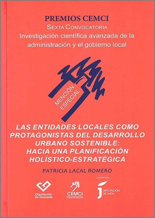 ENTIDADES LOCALES COMO PROTAGONISTAS DEL DESARROLLO URBANO SOSTENIBLE, LAS | 9788416219698 | LACAL ROMERO, PATRICIA