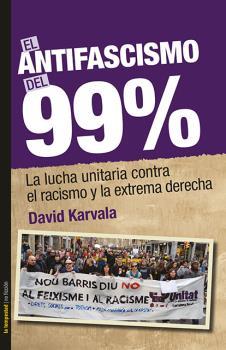 ANTIFASCISMO DEL 99%, EL | 9788479481650 | KARVALA, DAVID