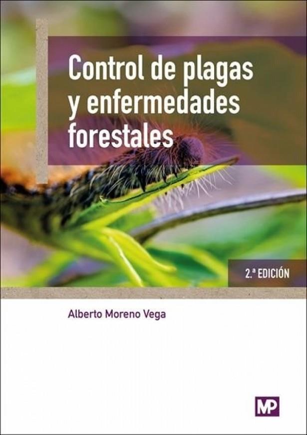 CONTROL DE PLAGAS Y ENFERMEDADES FORESTALES (2 EDICIÓN) | 9788419934567 | MORENO VEGA, ALBERTO