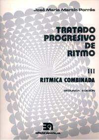 TRATADO PROGRESIVO DE RITMO, III | 9788438100615 | MARTÍN PORRAS, JOSÉ MARÍA