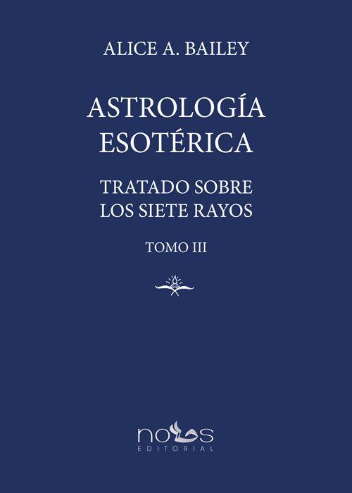 ASTROLOGÍA ESOTÉRICA TOMO III | 9788412429534 | BAILEY, ALICE