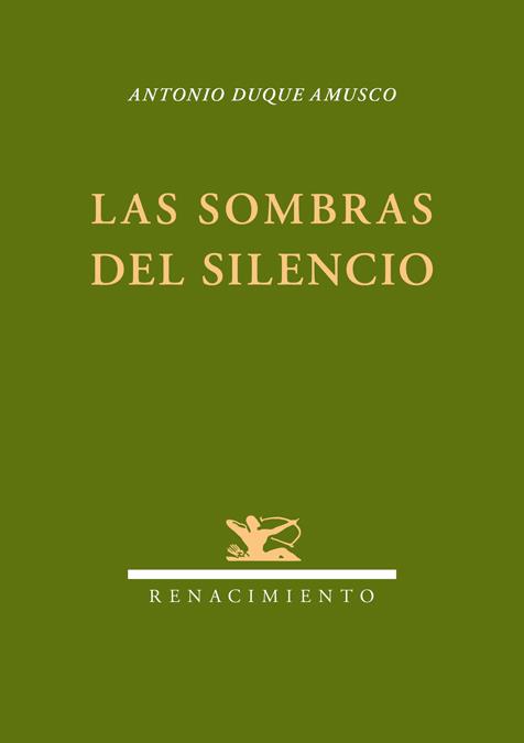 SOMBRAS DEL SILENCIO, LAS | 9788484727774 | DUQUE AMUSCO, ANTONIO