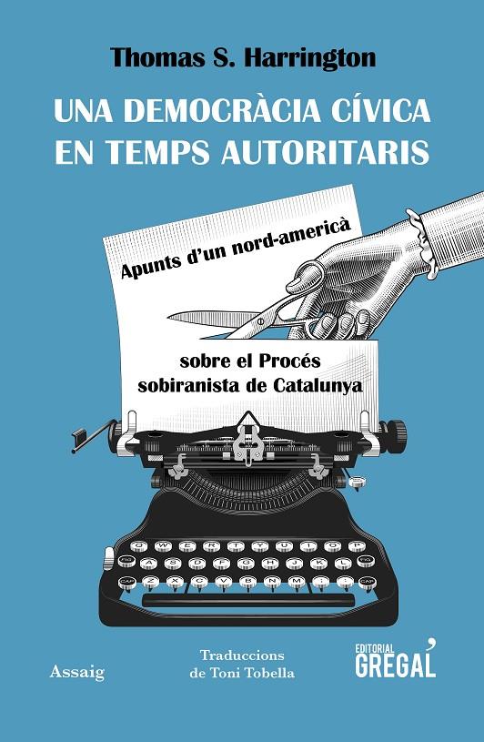 DEMOCRÀCIA CÍVICA EN TEMPS AUTORITARIS, UNA | 9788417082963 | HARRINGTON, THOMAS S.
