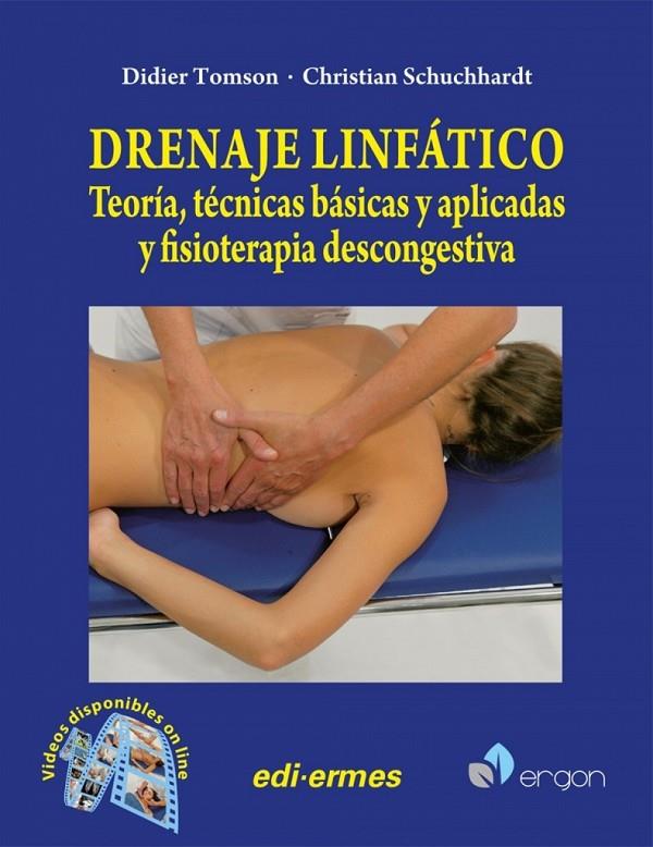 DRENAJE LINFÁTICO. TEORÍA, TÉCNICAS BÁSICAS Y APLICADAS Y FISIOTERAPIA DESCONGESTIVA | 9788870514759 | TOMSON, DIDIER / SCHUCHHARDT, CHRISTIAN