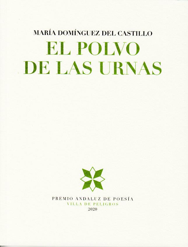 POLVO DE LAS URNAS, EL | 9788478076604 | DOMÍNGUEZ DEL CASTILLO, MARIA