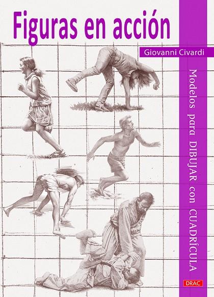 FIGURAS EN ACCIÓN. MODELOS PARA DIBUJAR CON CUADRÍCULA | 9788498746020 | CIVARDI, GIOVANNI