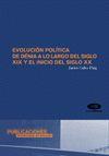 EVOLUCIÓN POLÍTICA DE DÈNIA A LO LARGO DEL SIGLO XIX Y EL INICIO DEL SIGLO XX | 9788479087869 | CALVO PUIG, J.