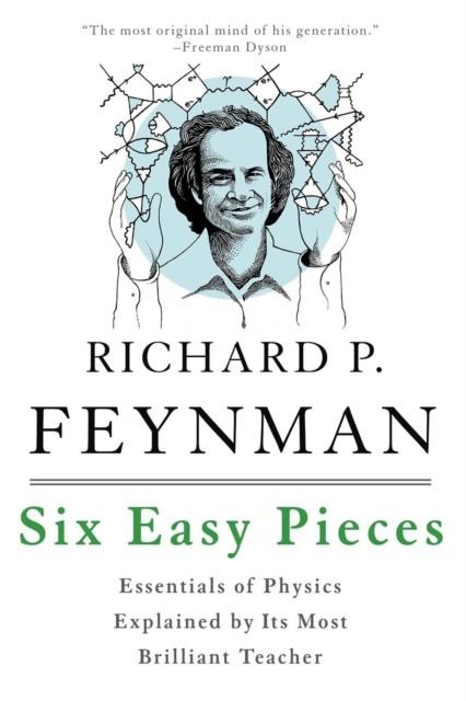 SIX EASY PIECES | 9780465025275 | FEYNMAN, RICHARD / LEIGHTON, ROBERT / SANDS, MATTHEW