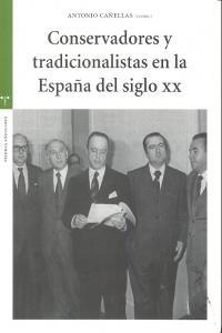 CONSERVADORES Y TRADICIONALISTAS EN LA ESPAÑA DEL SIGLO XX | 9788497047012 | CAÑELLAS MAS, ANTONIO