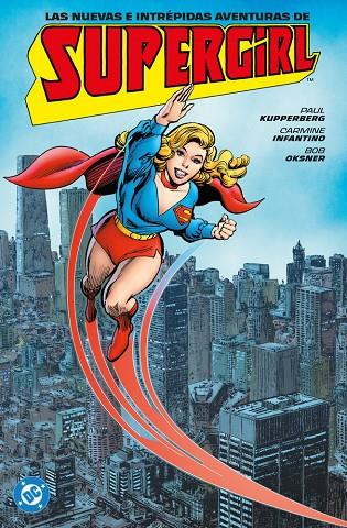 ARCHIVOS DC. LAS NUEVAS E INTREPIDAS AVENTURAS DE SUPERGIRL | 9791370138035 | KUPPERBERG, PAUL / INFANTINO, CARMINE