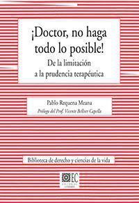 ¡DOCTOR, NO HAGA TODO LO POSIBLE! | 9788490455739 | REQUENA MEANA, PABLO