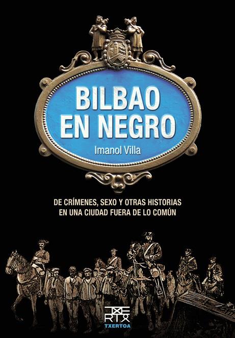 BILBAO EN NEGRO | 9788471485557 | VILLA RIVAS, IMANOL