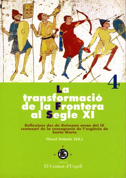 TRANSFORMACIÓ DE LA FRONTERA AL SEGLE XI, LA | 9788484090496 | SABATÉ CURULL, FLOCEL