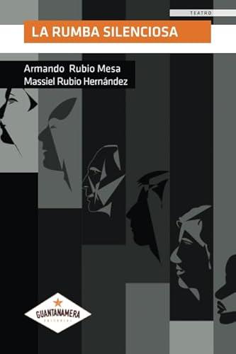 RUMBA SILENCIOSA, LA | 9788417104030 | RUBIO MESA, ARMANDO