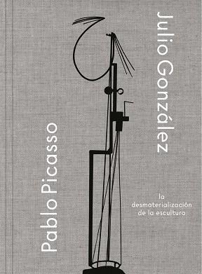 JULIO GONZÁLEZ-PABLO PICASSO | 9788498448238 | OCAÑA GOMÀ, MARÍA TERESA / LÉAL, BRIGITTE