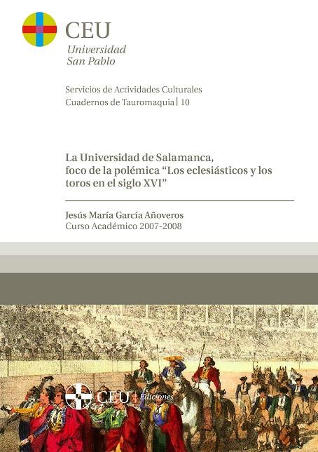 UNIVERSIDAD DE SALAMANCA, FOCO DE LA POLÉMICA - LOS ECLESIÁSTICOS Y LOS TOROS EN EL SIGLO XVI | 9788492456031 | GARCIA AÑOVEROS, JESUS MARIA