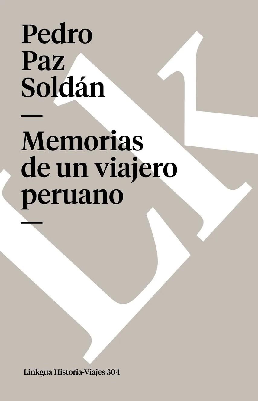 MEMORIAS DE UN VIAJERO PERUANO | 9788498164626 | PAZ SOLDÁN, PEDRO