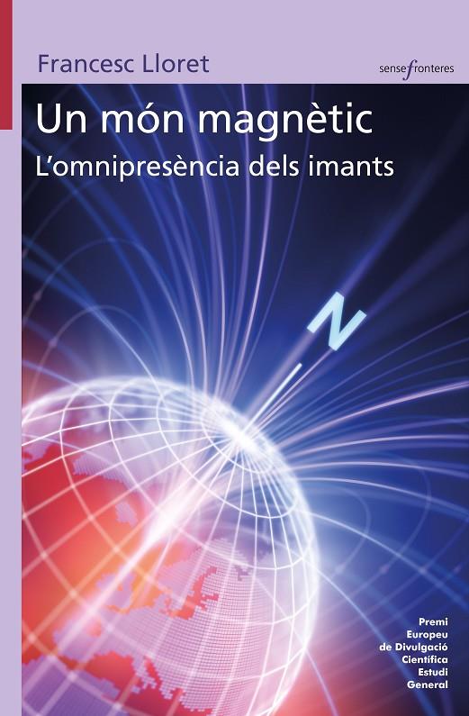MÓN MAGNÈTIC, UN. L'OMNIPRESÈNCIA DELS IMANTS | 9788413586328 | LLORET, FRANCESC