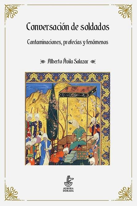 CONVERSACIÓN DE SOLDADOS | 9788412030327 | AVILA SALAZAR, ALBERTO