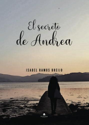 SECRETO DE ANDREA, EL | 9788411990271 | RAMOS BREIJO, MARÍA ISABEL