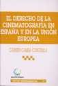 DERECHO DE LA CINEMATOGRAFÍA EN ESPAÑA Y EN LA UNIÓN EUROPA, EL | 9788484426073 | CAMBA CONSTENLA, CARMEN