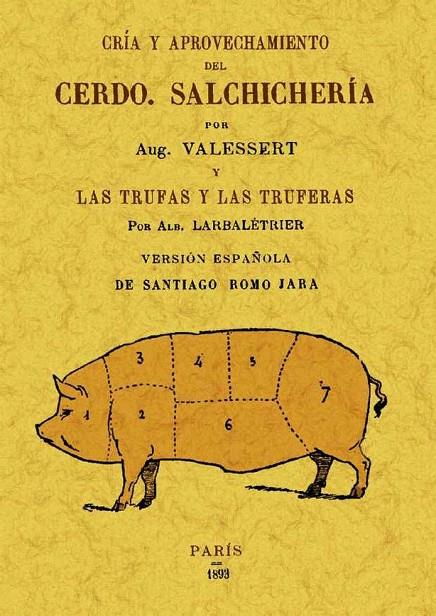 CRÍA Y APROVECHAMIENTO DEL CERDO. SALCHICHERÍA | 9788497617055 | VALESSERT, AUGUSTE