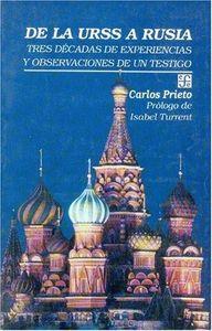 DE LA URSS A RUSIA : TRES DÉCADAS DE EXPERIENCIAS Y OBSERVACIONES DE UN TESTIGO | 9789681639563 | PRIETO, CARLOS