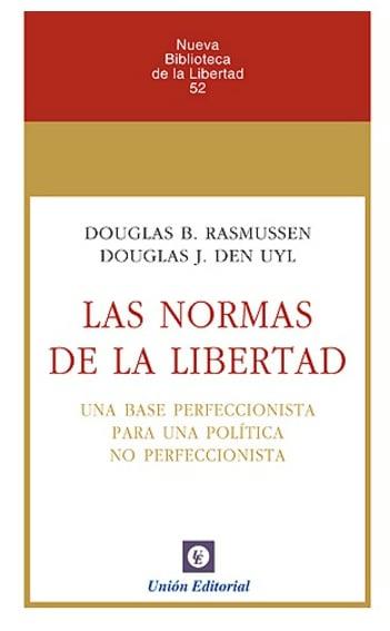 NORMAS DE LA LIBERTAD, LAS | 9788472096813 | RASMUSSEN & DEN UYL