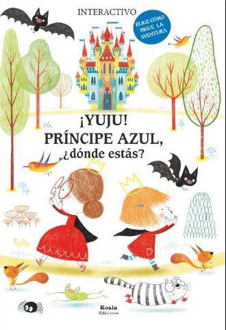 ¡YUJU! PRINCIPE AZUL, ¿DONDE ESTAS? | 9788494634048 | MISSLIN, SYLVIE