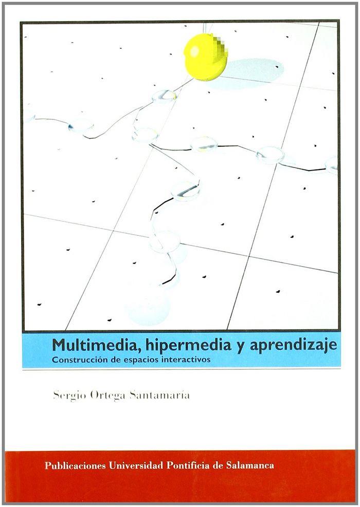 MULTIMEDIA, HIPERMEDIA Y APRENDIZAJE. CONSTRUCCIÓN DE ESPACIOS INTERACTIVOS | 9788472996168 | ORTEGA SANTAMARÍA, SERGIO