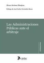 ADMINISTRACIONES PUBLICAS ANTE EL ARBITRAJE, LAS | 9788419773661 | SORIANO HINOJOSA, ÁLVARO