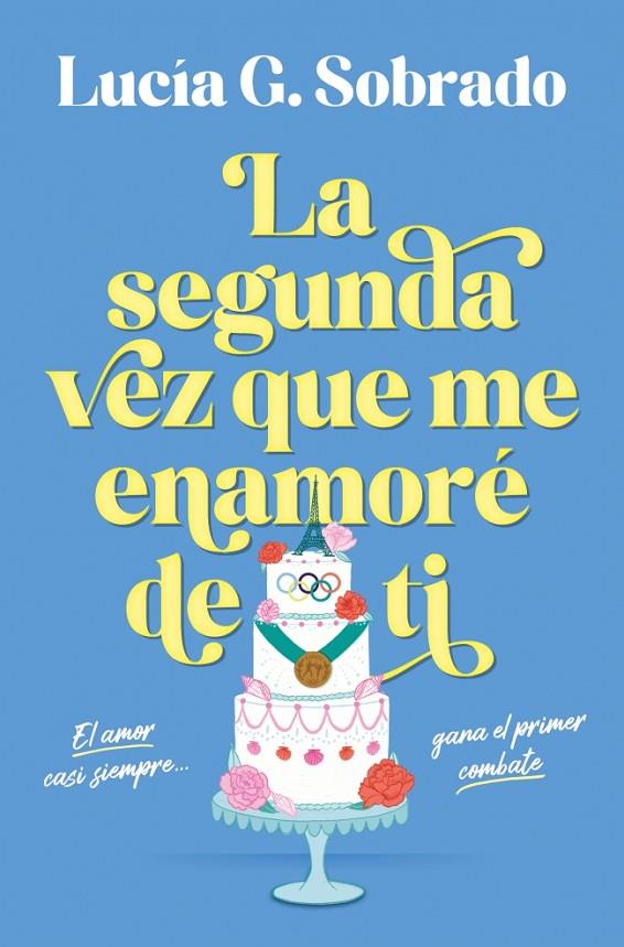 SEGUNDA VEZ QUE ME ENAMORÉ DE TI, LA | 9788466683944 | G. SOBRADO, LUCÍA