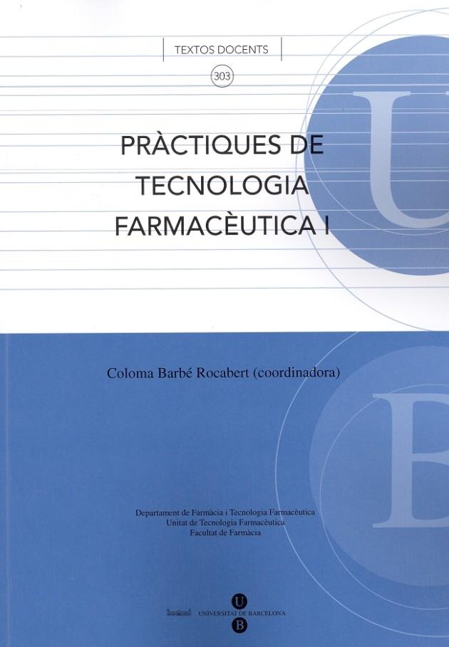 PRÀCTIQUES DE TECNOLOGIA FARMACÈUTICA I | 9788447533695 | BARBÉ ROCABERT, COLOMA