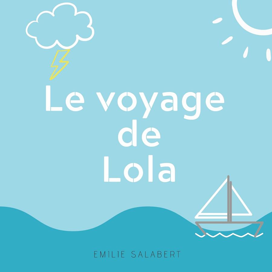 LE VOYAGE DE LOLA | 9782322211791 | SALABERT, EMILIE