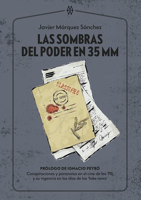 SOMBRAS DEL PODER EN 35 MM, LAS | 9788412555257 | MARQUEZ SANCHEZ, JAVIER