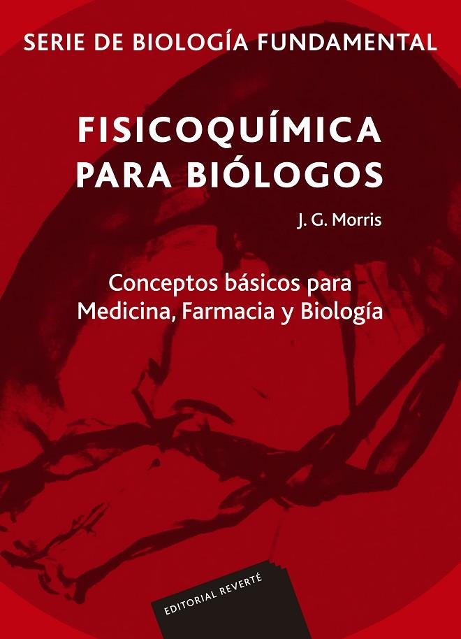 FISICOQUÍMICA PARA BIÓLOGOS. SERIE DE BIOLOGÍA FUNDAMENTAL | 9788429118025 | MORRIS, J. GARETH