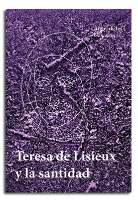 TERESA DE LISIEUX Y LA SANTIDAD | 9788498055955 | DE LES GAVARRES, ÀNGEL