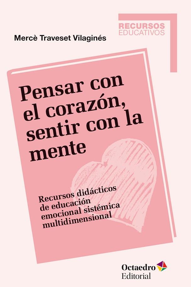PENSAR CON EL CORAZÓN, SENTIR CON LA MENTE | 9788499218434 | TRAVESET VILAGINÉS, MERCÈ