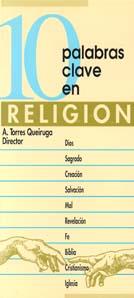 10 PALABRAS CLAVE EN RELIGION | 9788471518514 | TORRES QUEIRUGA, ANDRES