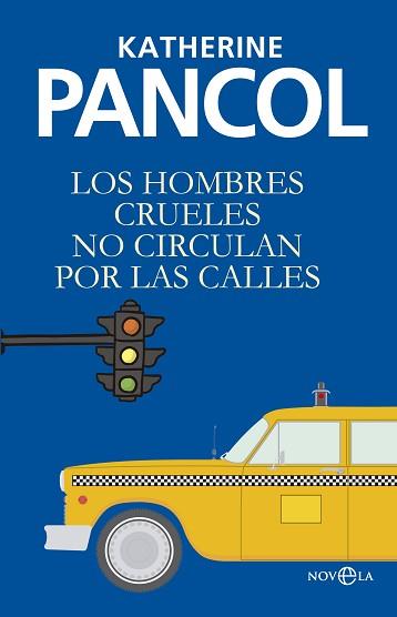 HOMBRES CRUELES NO CIRCULAN POR LAS CALLES, LOS | 9788490606308 | PANCOL, KATHERINE