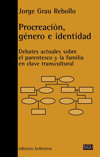 PROCREACION, GÉNERO E IDENTIDAD | 9788472903111 | GRAU, JORGE