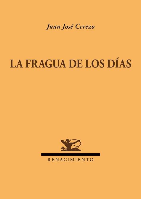 FRAGUA DE LOS DÍAS, LA | 9788416246700 | CEREZO MANCHADO, JUAN JOSÉ