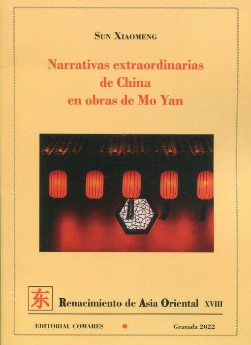 NARRATIVAS EXTRAORDINARIAS DE CHINA EN OBRAS DE MO YAN | 9788413693286 | XIAOMENG, SUN