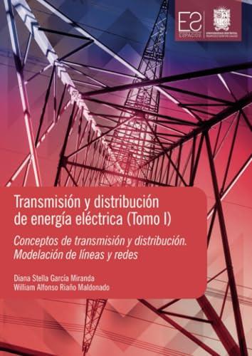 TRANSMISIÓN Y DISTRIBUCIÓN DE ENERGÍA ELÉCTRICA | 9789587871210 | GARCÍA MIRANDA, DIANA STELLA