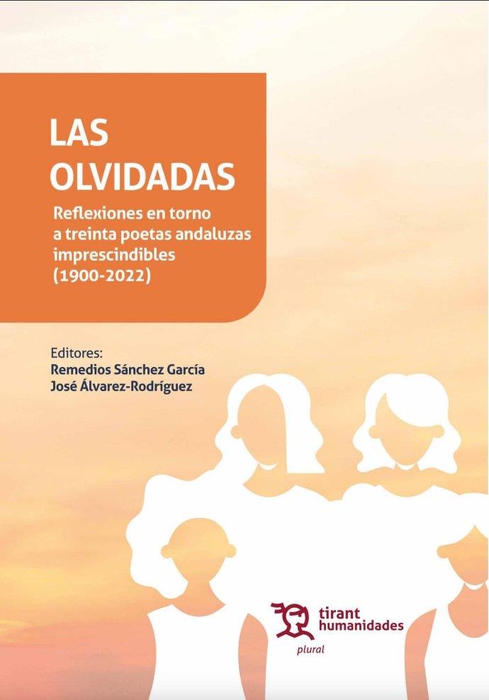 OLVIDADAS, LAS. REFLEXIONES EN TORNO A 30 POETAS ANDALUZAS IMPRESCINDIBLES (1900-2022) | 9788419286567