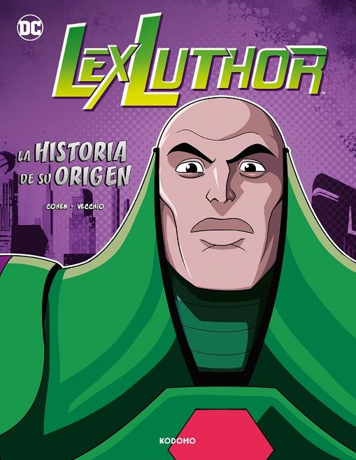 LEX LUTHOR : LA HISTORIA DE SU ORIGEN | 9788419733054 | COHEN, IVAN