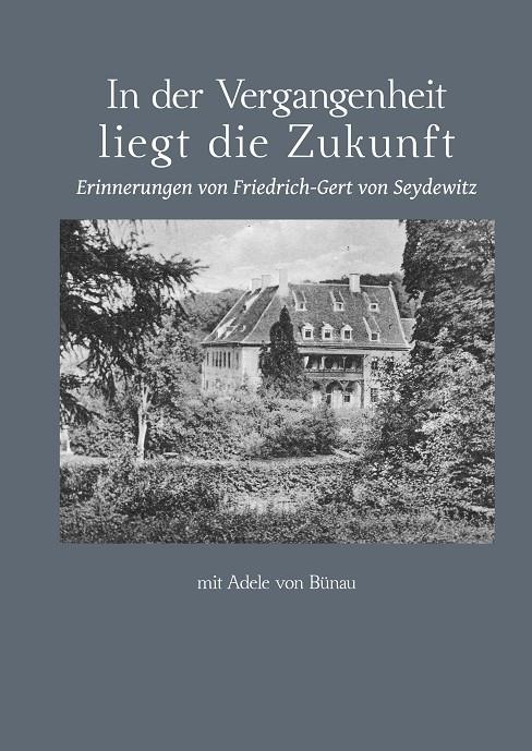 IN DER VERGANGENHEIT LIEGT DIE ZUKUNFT | 9783750418691 | VON SEYDEWITZ, FRIEDRICH-GERT